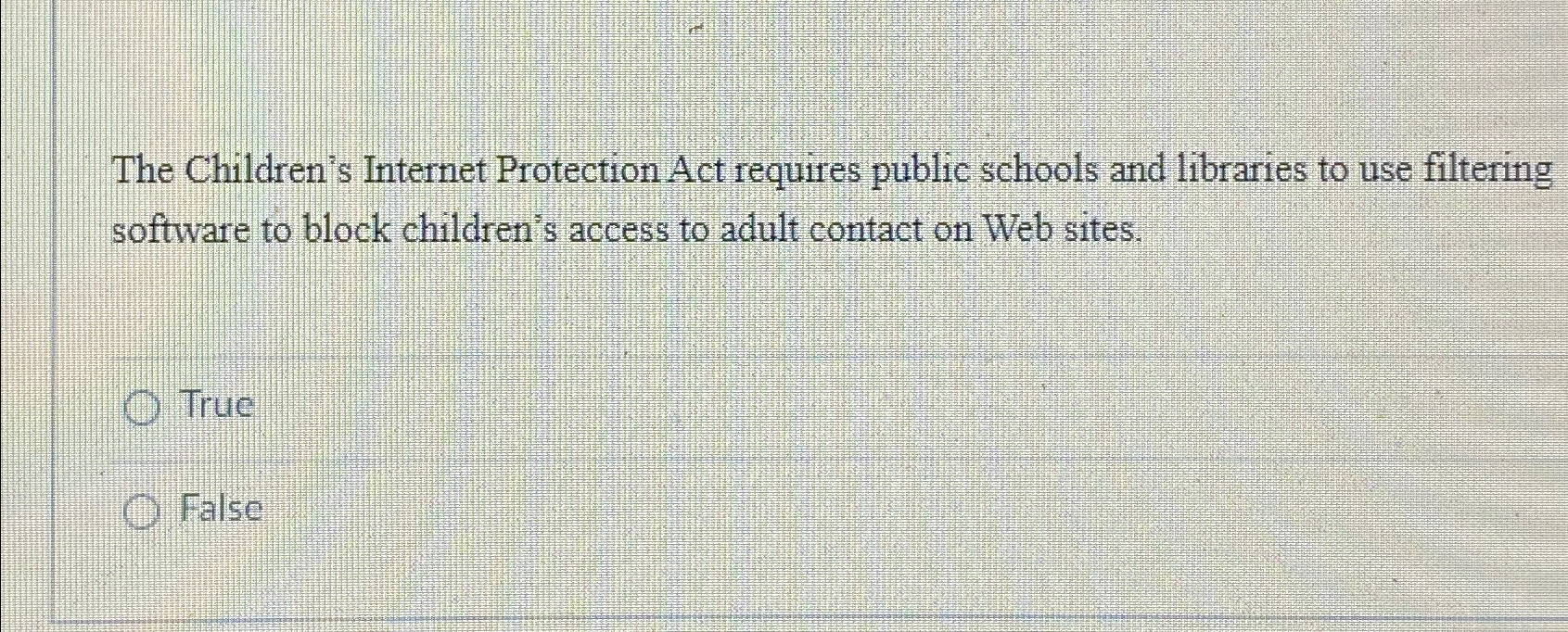 Solved The Children's Protection Act requires