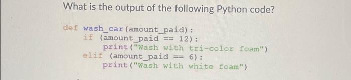 Solved What is the output of the following Python code? def | Chegg.com