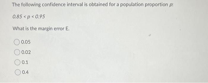 Solved The following confidence interval is obtained for a | Chegg.com