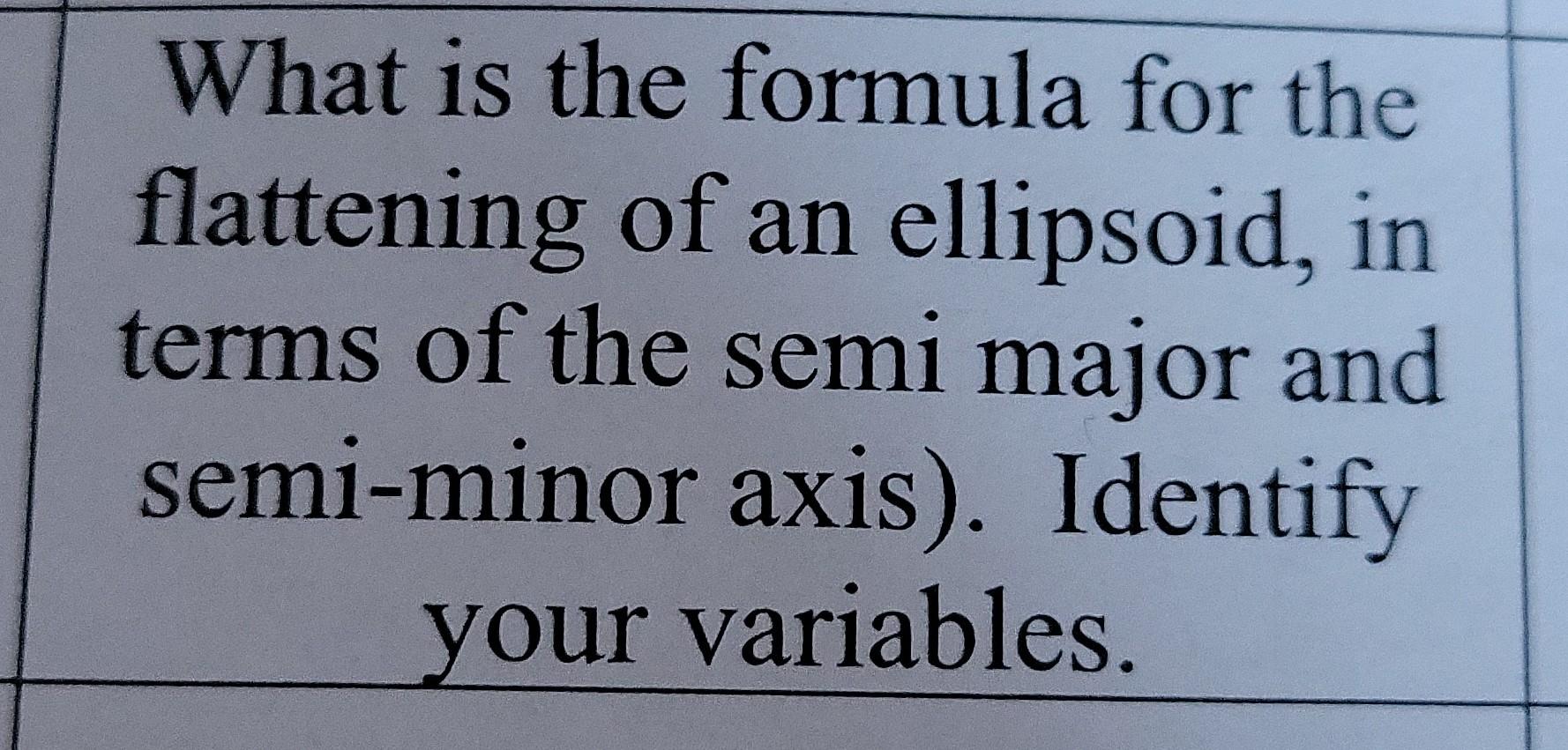 Solved What is the formula for the flattening of an | Chegg.com