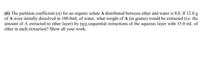 Solved (ii) The partition coefficient (a) for an organic | Chegg.com
