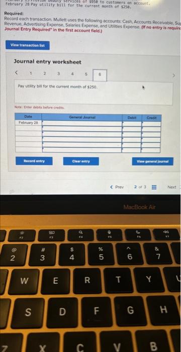 February 78 Pay utility bill foe the cupent anth af eaca an account.
Required:
Record each transaction. Mullett uses the foll