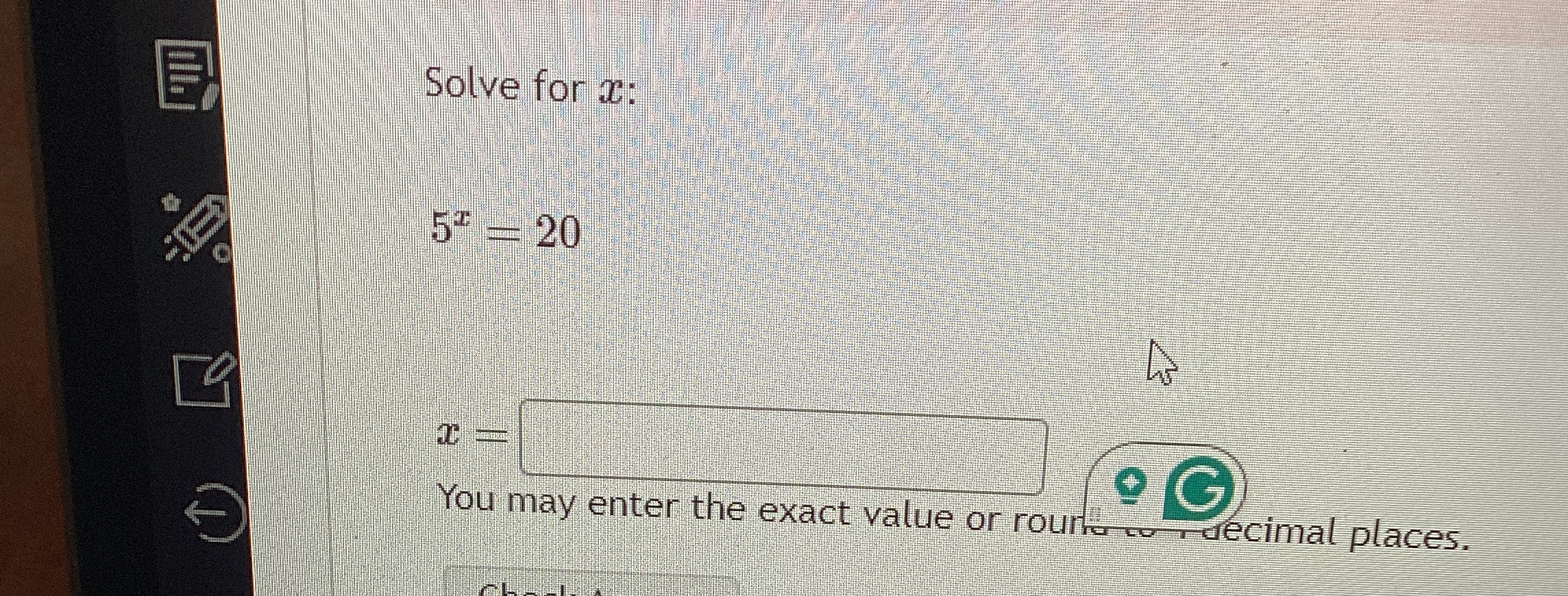 Solved Solve for x ﻿:5x=20x=You may enter the exact value or | Chegg.com
