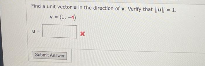 Solved Find A Unit Vector U In The Direction Of V Verify