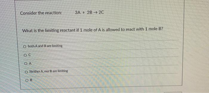 Solved Consider the reaction: 3A + 2B 2C What is the | Chegg.com