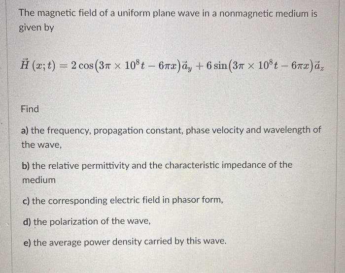 Solved The magnetic field of a uniform plane wave in a | Chegg.com