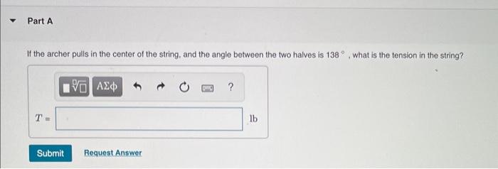 Solved Pulling the string on a bow back with a force of | Chegg.com