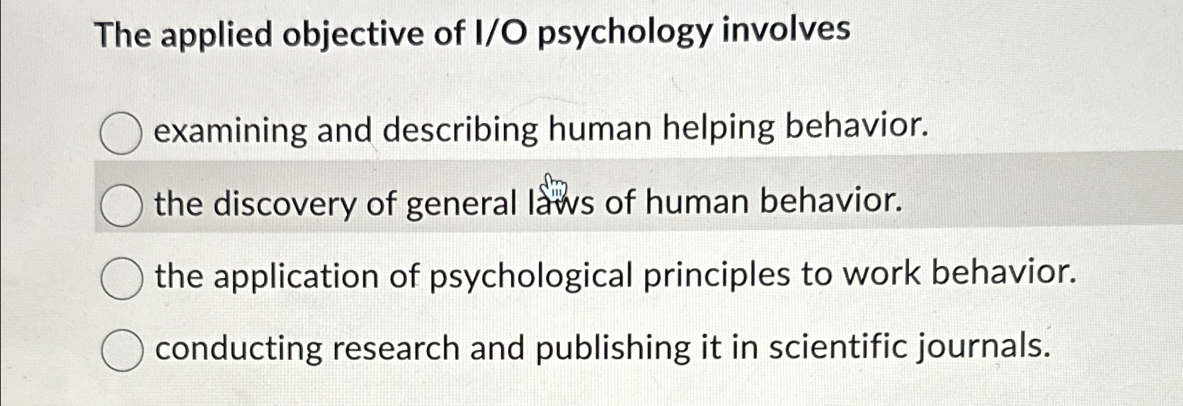 Solved The applied objective of I/O psychology | Chegg.com