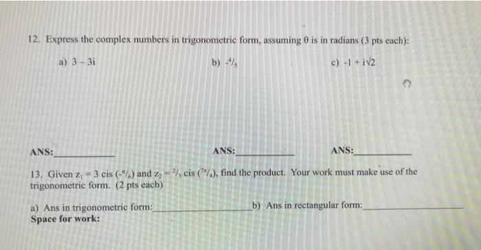 Solved 12. Express the complex numbers in trigonometric | Chegg.com