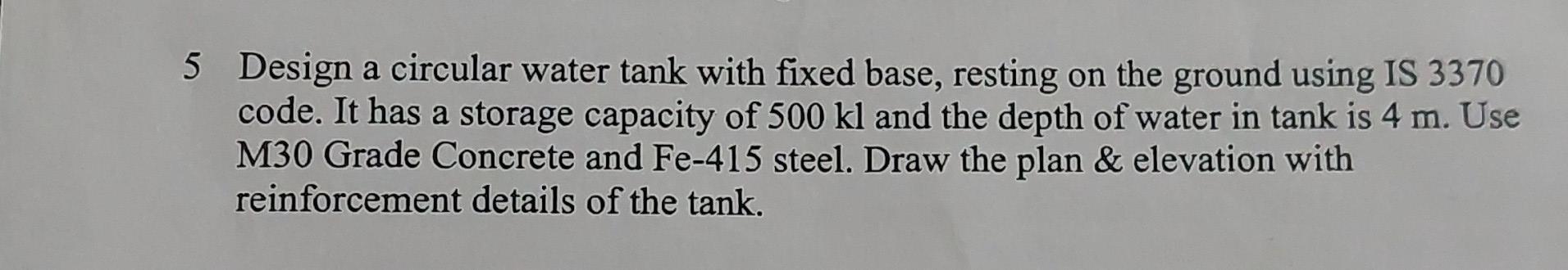 Solved Design a circular water tank with fixed base, resting | Chegg.com