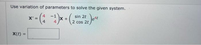 Use variation of parameters to solve the given | Chegg.com