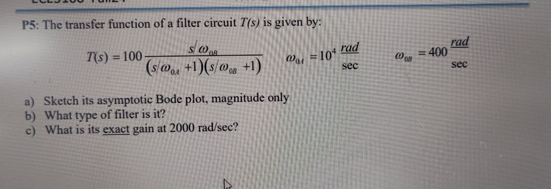 Solved P5: The transfer function of a filter circuit T(s) | Chegg.com