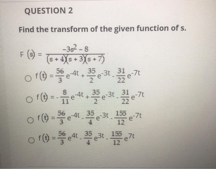 Solved QUESTION 2 Find the transform of the given function | Chegg.com
