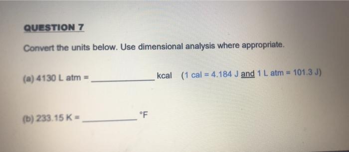 Solved Question 7 Convert The Units Below Use Dimensiona Chegg Com