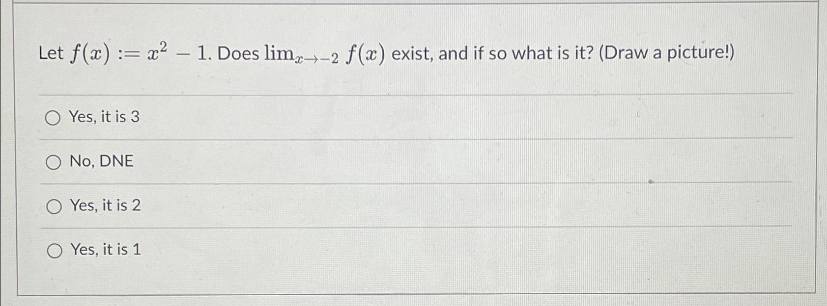 Solved Let F X X2 1 ﻿does Limx→ 2f X ﻿exist And If So