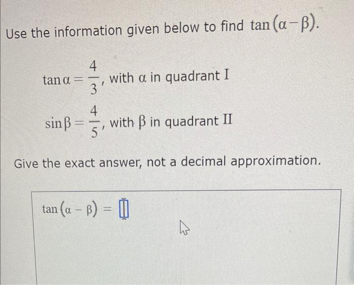 Solved Use The Information Given Below To Find Tan (a-B). 4 | Chegg.com