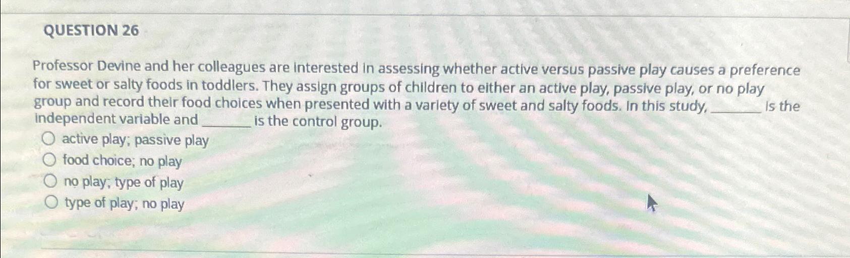 Solved QUESTION 26Professor Devine and her colleagues are