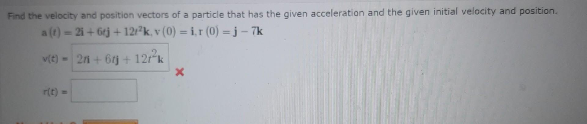 Solved Find the velocity and position vectors of a particle | Chegg.com