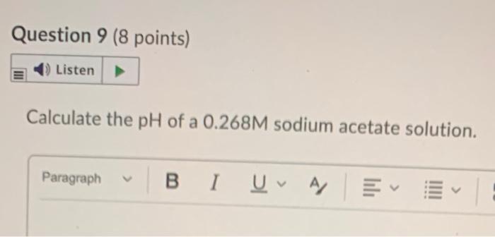 Solved Question 9 (8 points) D) Listen Calculate the pH of a | Chegg.com