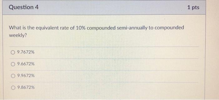 Solved Question 4 1 pts What is the equivalent rate of 10% | Chegg.com