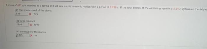 Solved A mass of 477 g is attached to spring and set into | Chegg.com