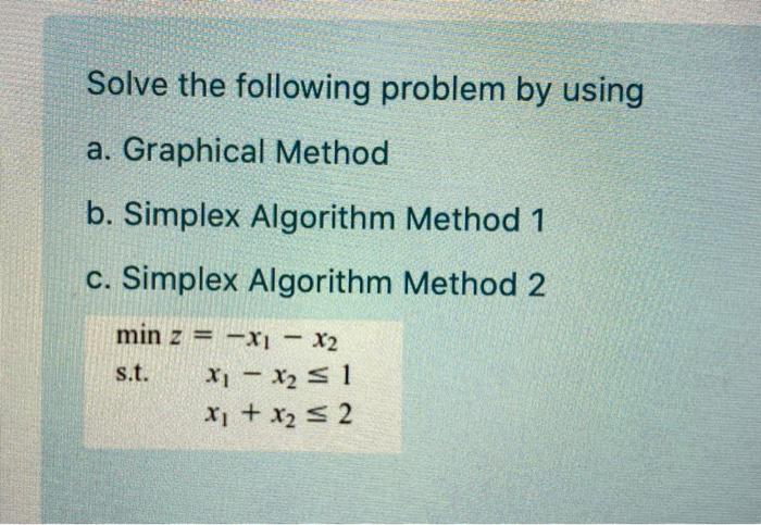 Solved Solve the following problem by using a. Graphical | Chegg.com