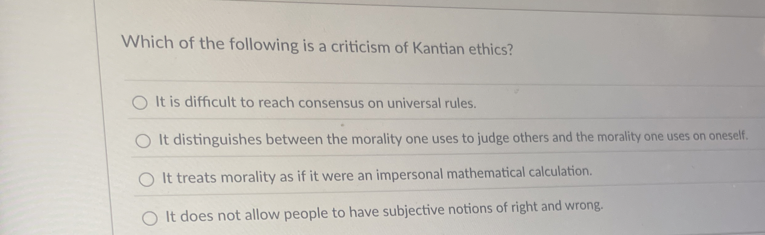 Solved Which of the following is a criticism of Kantian | Chegg.com