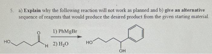Solved 5. a) Explain why the following reaction will not | Chegg.com
