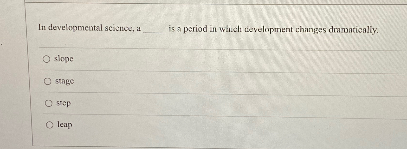 Solved In developmental science, a is a period in which | Chegg.com
