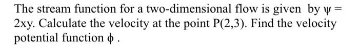 Solved The stream function for a two-dimensional flow is | Chegg.com