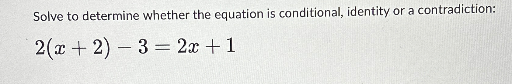 Solved Solve To Determine Whether The Equation Is Chegg