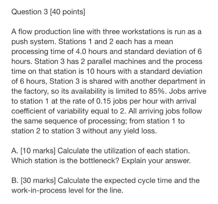 Solved Question 3 [40 points] A flow production line with | Chegg.com
