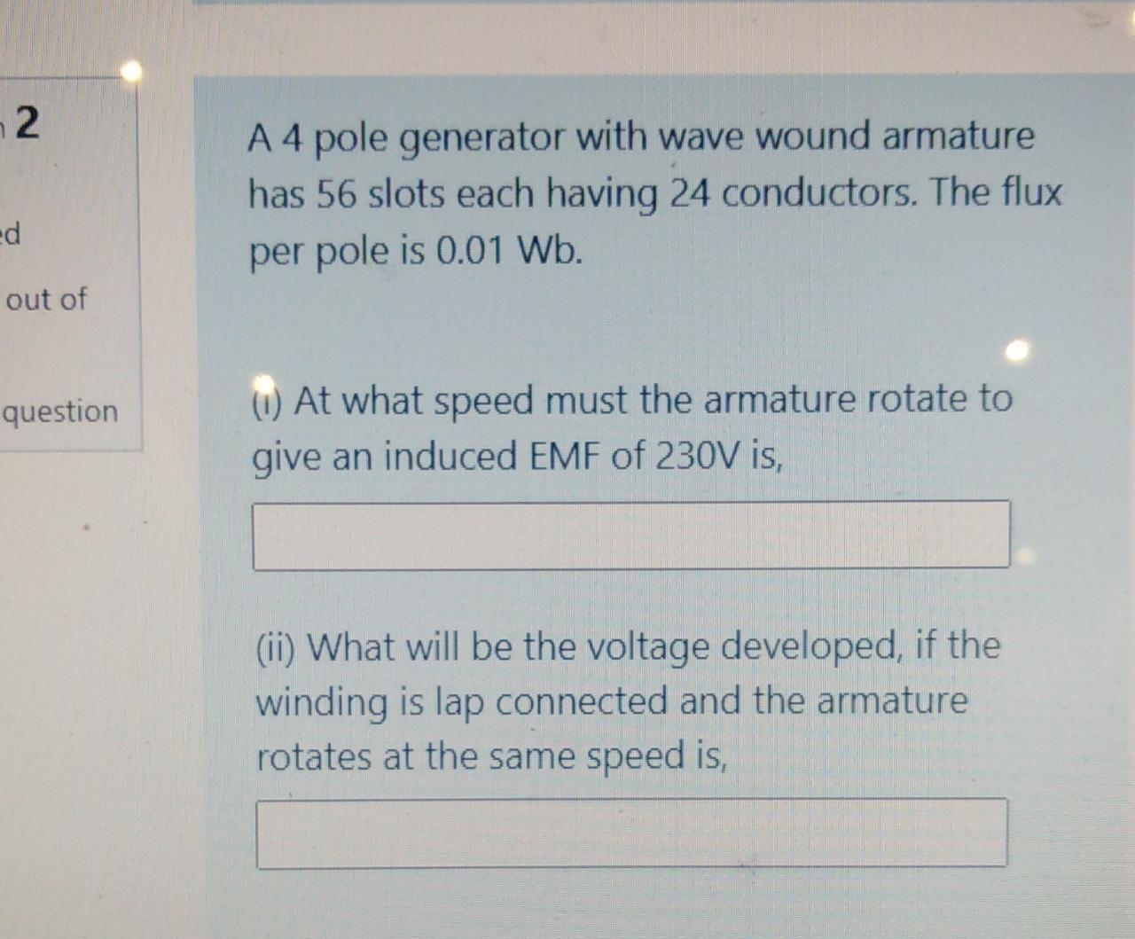 Solved 2 A 4 pole generator with wave wound armature has 56 | Chegg.com