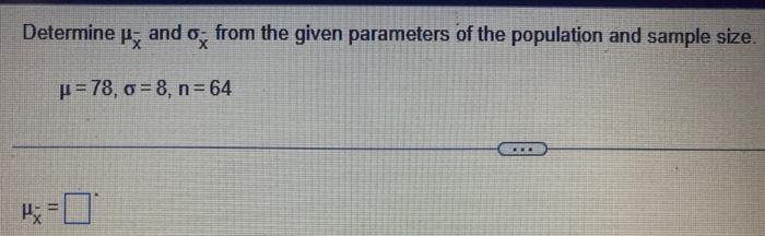 Solved Determine μx−and σx−from the given parameters of the | Chegg.com