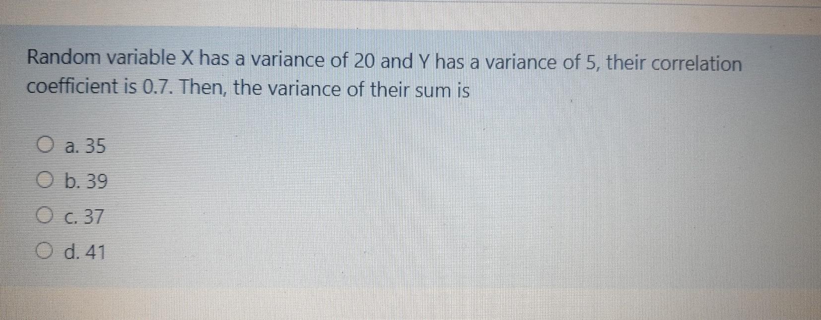 Solved Random variable X has a variance of 20 and Y has a | Chegg.com