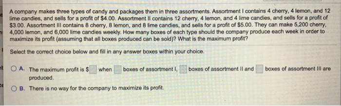 Solved A Company Makes Three Types Of Candy And Packages Chegg