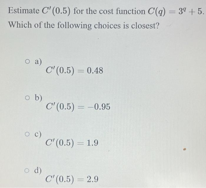 Solved Estimate C For The Cost Function C Q Chegg Com