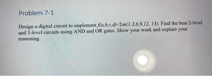 Solved Problem 7-1 Design A Digital Circuit To Implement | Chegg.com