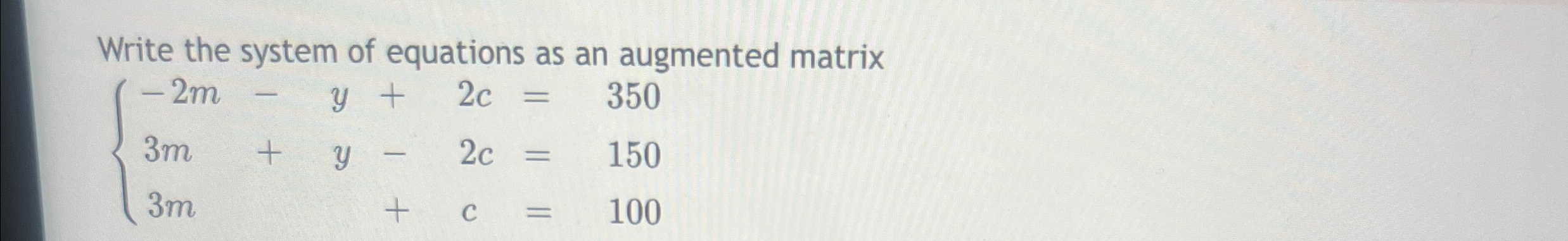 Solved Write the system of equations as an augmented | Chegg.com