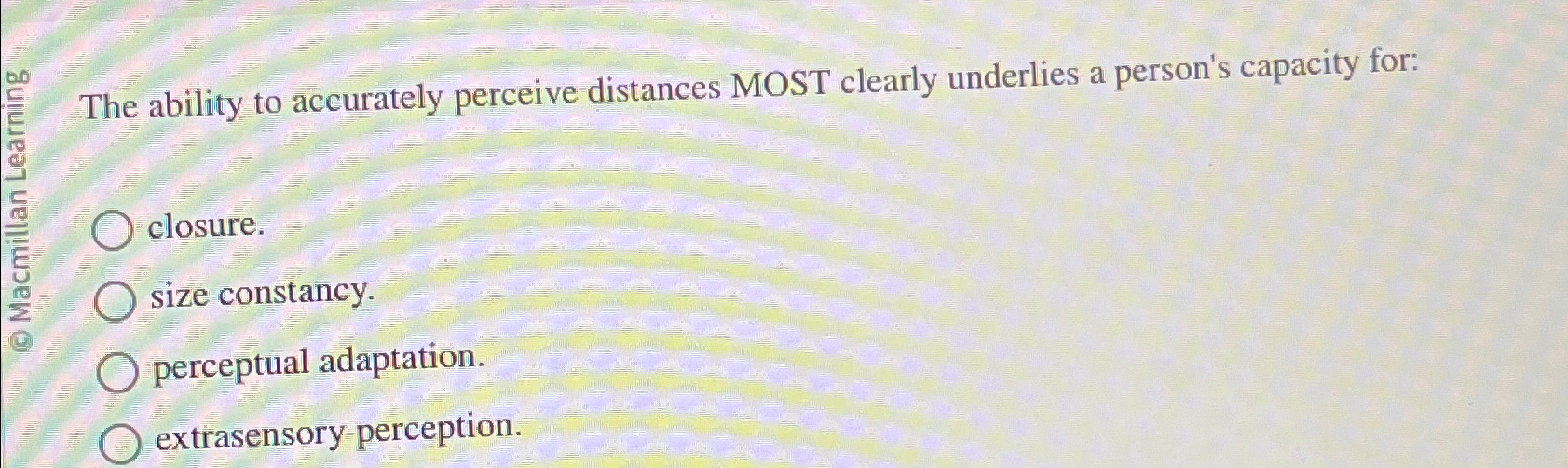 Solved The ability to accurately perceive distances MOST | Chegg.com