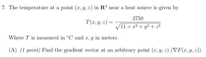 Solved 7. The temperature at a point (x,y,z) in R3 near a | Chegg.com