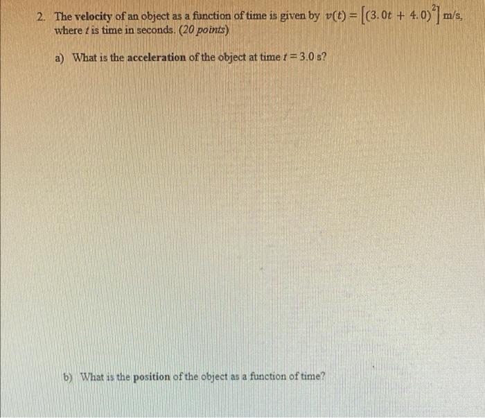 Solved 2. The velocity of an object as a function of time is | Chegg.com