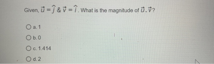 Solved Given U J I What Is The Magnitude Of U V O Chegg Com