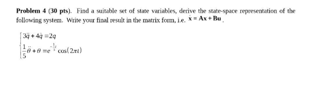 Solved Problem 4 (30 pts). Find a suitable set of state | Chegg.com