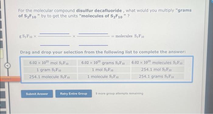 For the molecular compound disulfur decafluoride, what would you multiply grams of \( S_{2} F_{10} \)  by to get the units 