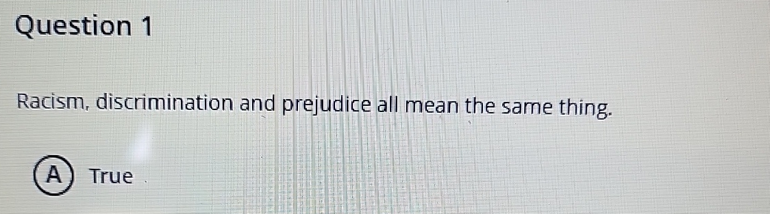 Solved Question 1Racism, discrimination and prejudice all | Chegg.com