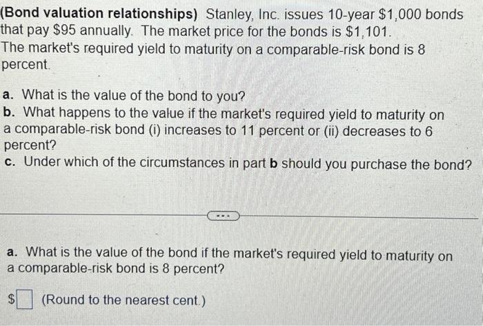 Solved (bond Valuation Relationships) Stanley, Inc. Issues 