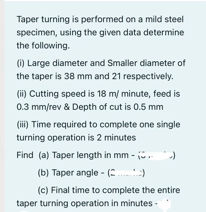 Solved Taper turning is performed on a mild steel specimen, | Chegg.com