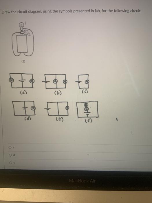 Solved Draw the circuit diagram, using the symbols presented | Chegg.com