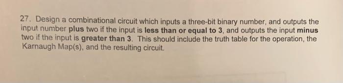 Solved 27. Design a combinational circuit which inputs a | Chegg.com
